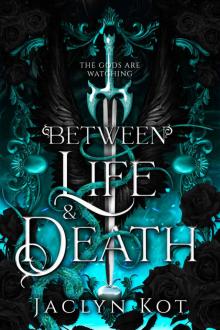Between Life and Death (Between Life and Death Series Book 1)