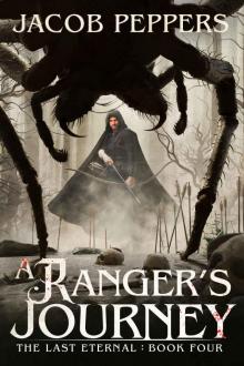 A Ranger's Journey: Book Four of the Last Eternal A Ranger's Journey: Book Four of the Last Eternal