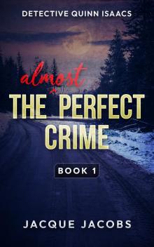 Detective Quinn Isaacs: The Almost Perfect Crime