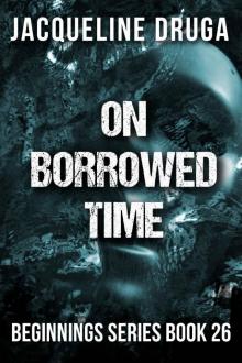 On Borrowed Time: Beginnings Series Book 26 On Borrowed Time: Beginnings Series Book 26