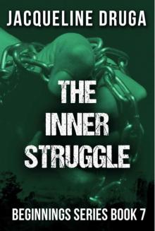 The Inner Struggle: Beginnings Series Book 7 The Inner Struggle: Beginnings Series Book 7