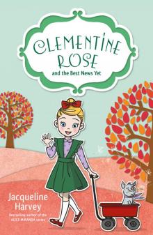 Clementine Rose and the Best News Yet Clementine Rose and the Best News Yet