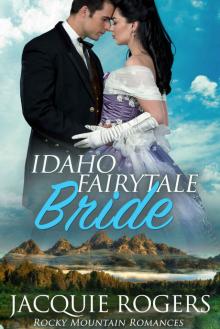 Idaho Fairytale Bride (Rocky Mountain Romances Book 2) Idaho Fairytale Bride (Rocky Mountain Romances Book 2)