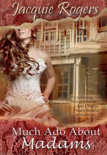 Much Ado About Madams Much Ado About Madams