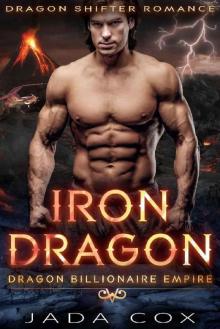 Iron Dragon: Dragon Shifter Romance (Dragon Billionaire Empire Book 6)