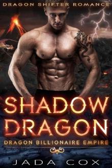 Shadow Dragon: Dragon Shifter Romance (Dragon Billionaire Empire Book 5)