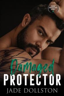 Damaged Protector: Book 6 in the Fierce Protectors Series