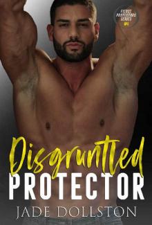 Disgruntled Protector: Book Four in the Fierce Protectors Series