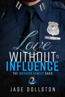 Love Without Influence: Book Two in the Bouvier Family Saga