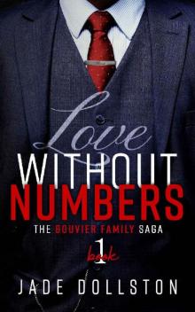 Love Without Numbers: Book One in the Bouvier Family Saga