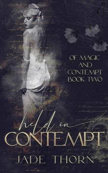 Held In Contempt (Of Magic and Contempt Book 2)