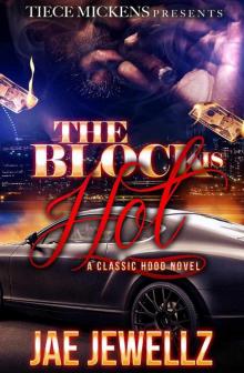 The Block Is Hot: A Classic Hood Novel
