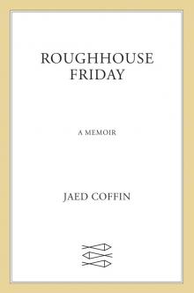 Roughhouse Friday