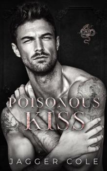 Poisonous Kiss: A Dark Mafia Arranged Marriage Romance