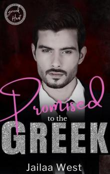 Promised to the Greek: A Mafia arranged marriage romance (Greek Heat)