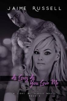 As Long As You Love Me (Love Me Series Book 4)