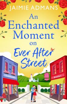 An Enchanted Moment on Ever After Street (The Ever After Street Series)