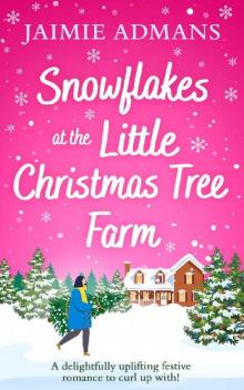 Snowflakes at the Little Christmas Tree Farm: A cosy and uplifting Christmas romance