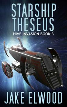 Starship Theseus (The Hive Invasion Book 3)