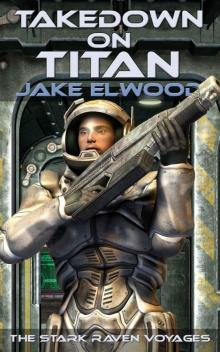 Takedown on Titan (Stark Raven Voyages Book 2)
