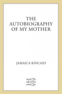 The Autobiography of My Mother