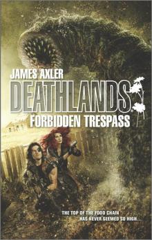 Deathlands 122: Forbidden Trespass