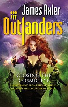Outlanders Closing the Cosmic Eye
