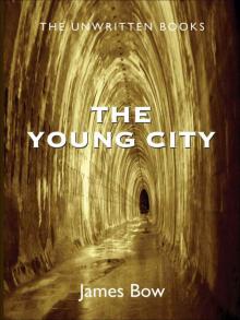 Unwritten Books 3 - The Young City Unwritten Books 3 - The Young City