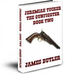 Jeremiah Tucker The Gunfighter - Book Two