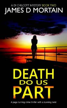 Death Do Us Part: A page-turning crime thriller with a stunning twist (DI Chilcott Book 2)
