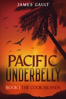 Pacific Underbelly--Book 1 the Cook Islands