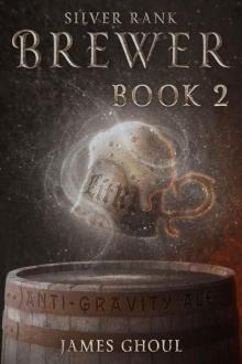 Silver Rank Brewer: A LitRPG fantasy adventure