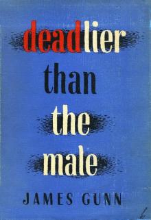Deadlier than the Male Deadlier than the Male