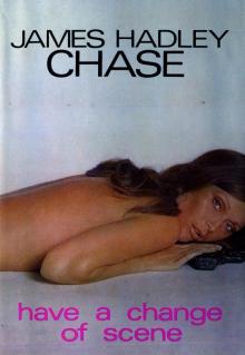 1973 - Have a Change of Scene 1973 - Have a Change of Scene