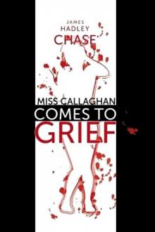 Miss Callaghan Comes to Grief Miss Callaghan Comes to Grief