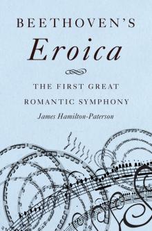 Beethoven's Eroica Beethoven's Eroica