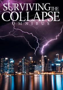 Surviving the Collapse Omnibus: A Tale Of Survival In A Powerless World