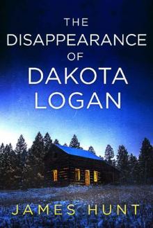 The Disappearance of Dakota Logan: A Riveting Kidnapping Mystery The Disappearance of Dakota Logan: A Riveting Kidnapping Mystery