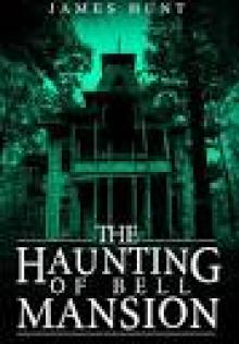 The Haunting of Bell Mansion The Haunting of Bell Mansion