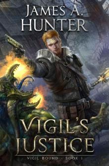 Vigil's Justice: A LitRPG Adventure (Vigil Bound Book 1) Vigil's Justice: A LitRPG Adventure (Vigil Bound Book 1)