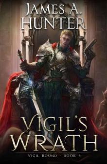 Vigil's Wrath: A LitRPG Adventure (Vigil Bound Book 4) Vigil's Wrath: A LitRPG Adventure (Vigil Bound Book 4)