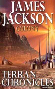 Colony (Terran Chronicles Book 3)