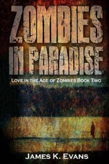 Zombies in Paradise (Love in the Age of Zombies Book 2)