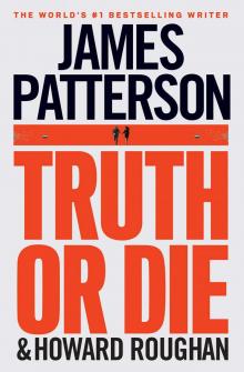 Truth or Die Truth or Die