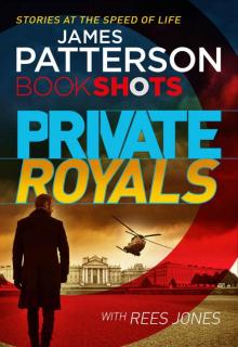 Private Royals: BookShots (A Private Thriller) Private Royals: BookShots (A Private Thriller)