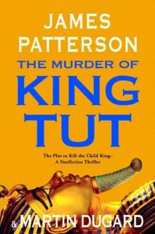 The Murder of King Tut: The Plot to Kill the Child King The Murder of King Tut: The Plot to Kill the Child King