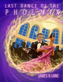 Last Dance of the Phoenix Last Dance of the Phoenix