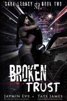 Broken Trust: Dark Legacy book 2 Broken Trust: Dark Legacy book 2