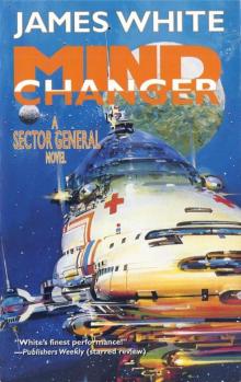 Mind Changer (Sector General Series) by James White (1999-10-10)