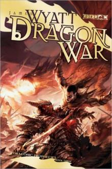 The Draconic Prophecies: Book 03 - Dragon War The Draconic Prophecies: Book 03 - Dragon War